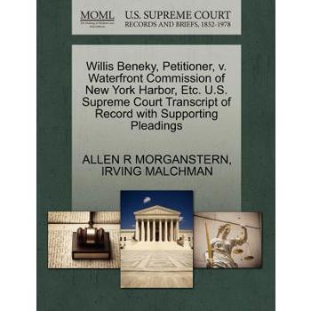 Willis Beneky, Petitioner, V. Waterfront Commission of New York Harbor, Etc. U.S. Supreme Court Transcript of Record with Supporting Pleadings