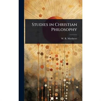 Studies in Christian Philosophy