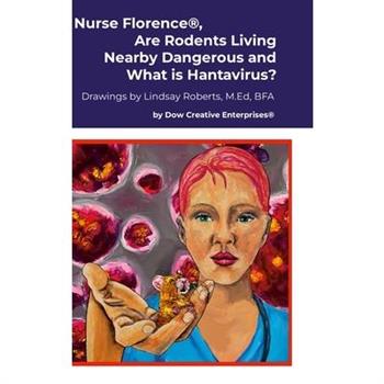 Nurse Florence(R), Are Rodents Living Nearby Dangerous and What is Hantavirus?
