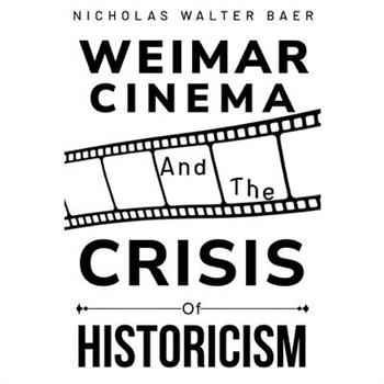 Weimar cinema and the crisis of historicism