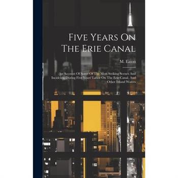 Five Years On The Erie Canal