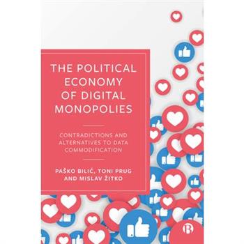 The Political Economy of Digital Monopolies