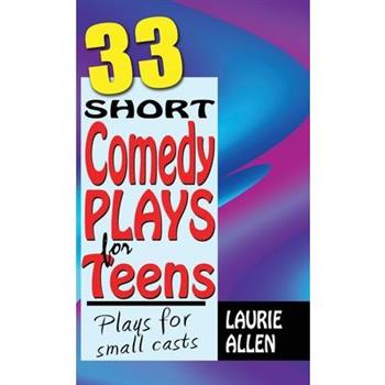 33 Short Comedy Plays for Teens
