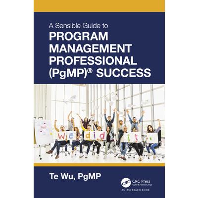 The the Sensible Guide to Program Management Professional (Pgmp)(R) Success