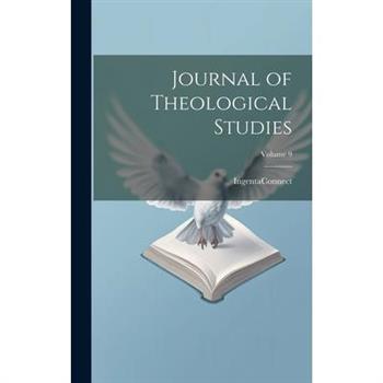 Journal of Theological Studies; Volume 9