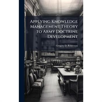 Applying Knowledge Management Theory to Army Doctrine Development
