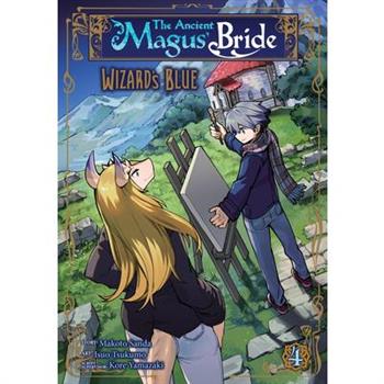 The Ancient Magus' Bride: Wizard's Blue Vol. 4