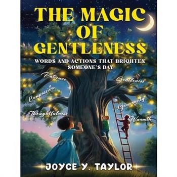 The Magic of Gentleness