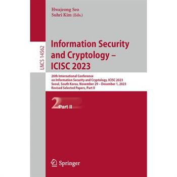 Information Security and Cryptology - Icisc 2023