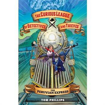 The Curious League of Detectives and Thieves 3: The Peruvian Express