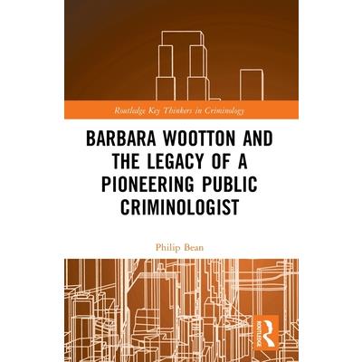 Barbara Wootton and the Legacy of a Pioneering Public Criminologist