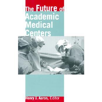 The Future of Academic Medical Centers