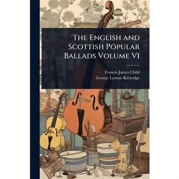 The English and Scottish Popular Ballads Volume V1