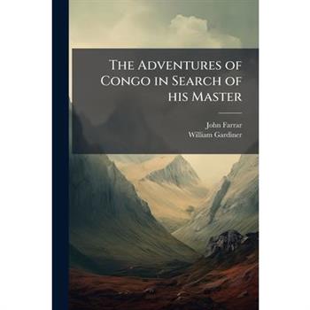 The Adventures of Congo in Search of his Master