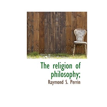 The Religion of Philosophy;