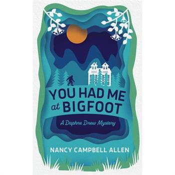 You Had Me at Bigfoot