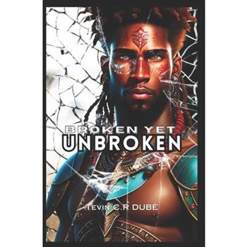 Broken Yet Unbroken