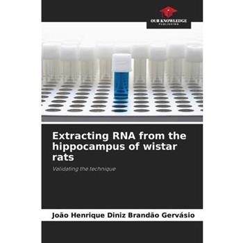 Extracting RNA from the hippocampus of wistar rats
