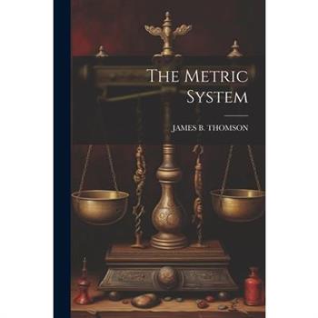 The Metric System