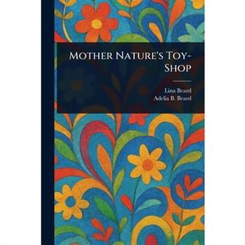 Mother Nature’s Toy-Shop