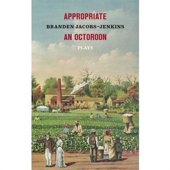 Appropriate/An Octoroon: Plays (Revised Edition)
