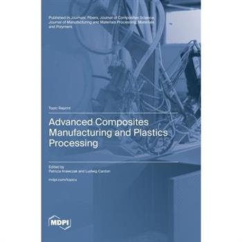 Advanced Composites Manufacturing and Plastics Processing