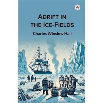 Adrift in the Ice-Fields
