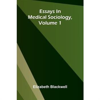 Essays In Medical Sociology, Volume 1