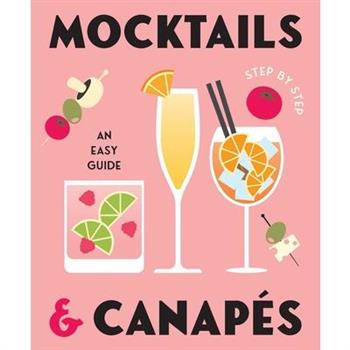 Mocktails & Canapes Step by Step: An Easy Guide
