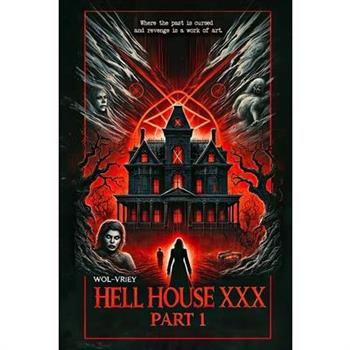 Hell House XXX (Part 1)