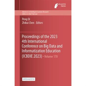 Proceedings of the 2023 4th International Conference on Big Data and Informatization Education (ICBDIE 2023)