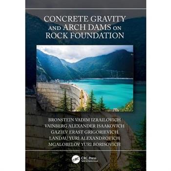 Concrete Gravity and Arch Dams on Rock Foundation