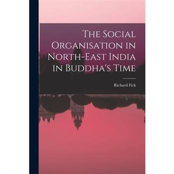 The Social Organisation in North-East India in Buddha’s Time