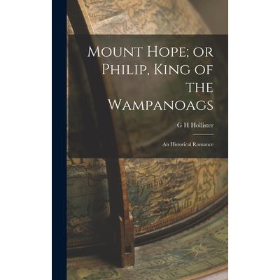 Mount Hope; or Philip, King of the Wampanoags