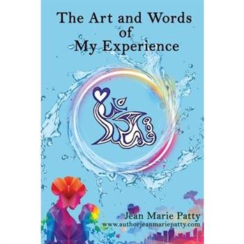 The Arts And Words Of My Experience