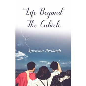 Life Beyond The Cubicle