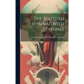 The Scottish Hymnal With Tunes