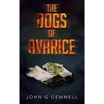 The Dogs of Avarice
