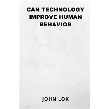 Can Technology Improve Human Behavior