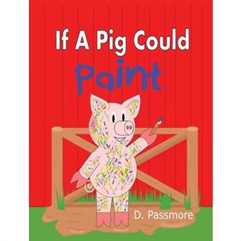 If A Pig Could Paint
