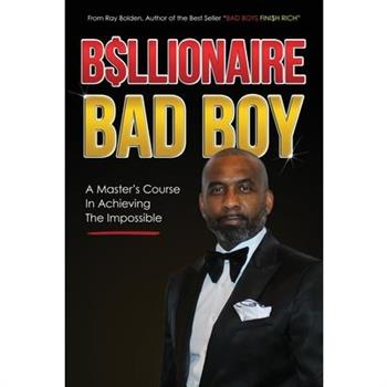 Billionaire Bad BoyA Master’s Course In Achieving The Impossible
