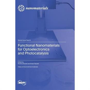 Functional Nanomaterials for Optoelectronics and Photocatalysis