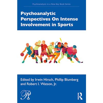 Psychoanalytic Perspectives on Intense Involvement in Sports
