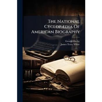 The National Cyclop?]dia Of American Biography