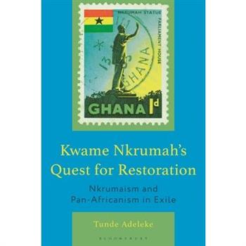 Kwame Nkrumah's Quest for Restoration