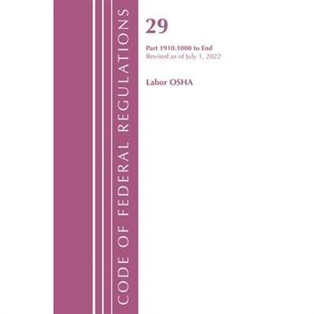 Code of Federal Regulations, Title 29 Labor OSHA 1910.1000-End, Revised as of July 1, 2022