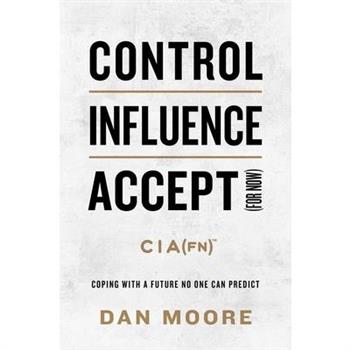 Control, Influence, Accept (for Now)