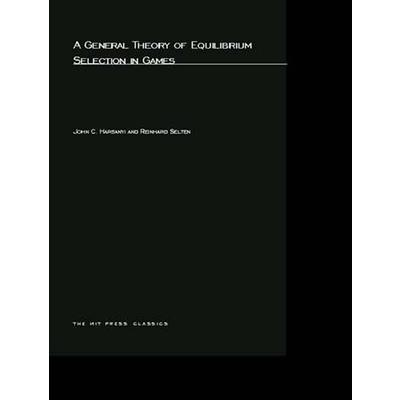 A General Theory of Equilibrium Selection in Games