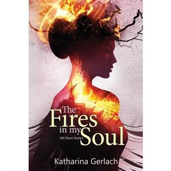 The Fires in my Soul