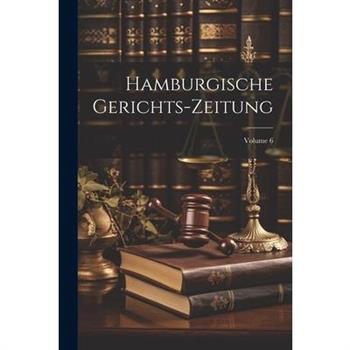 Hamburgische Gerichts-Zeitung; Volume 6